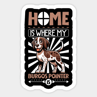 Home is with my Burgalese Pointer Sticker